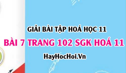 Giải bài 7 trang 102 SGK Hoá 11: Cấu trúc phân tử hợp chất hữu cơ